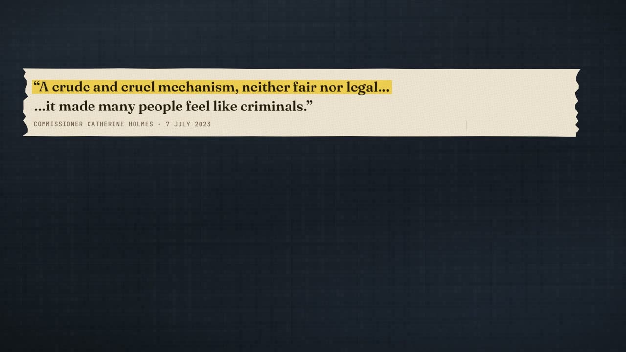 Frame from the film: A crude and cruel mechanism, neither fair nor legal... it made many people feel like criminals. Commissioner Catherine Holmes, 7 July 2023.