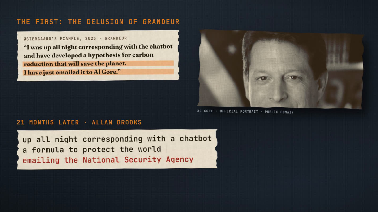 Frame from the film: Østergaard's 2023 example delusion of grandeur, ending I have just emailed it to Al Gore, beside Al Gore's official portrait, with 21 months later, Allan Brooks: up all night corresponding with a chatbot, a formula to protect the world, emailing the National Security Agency.